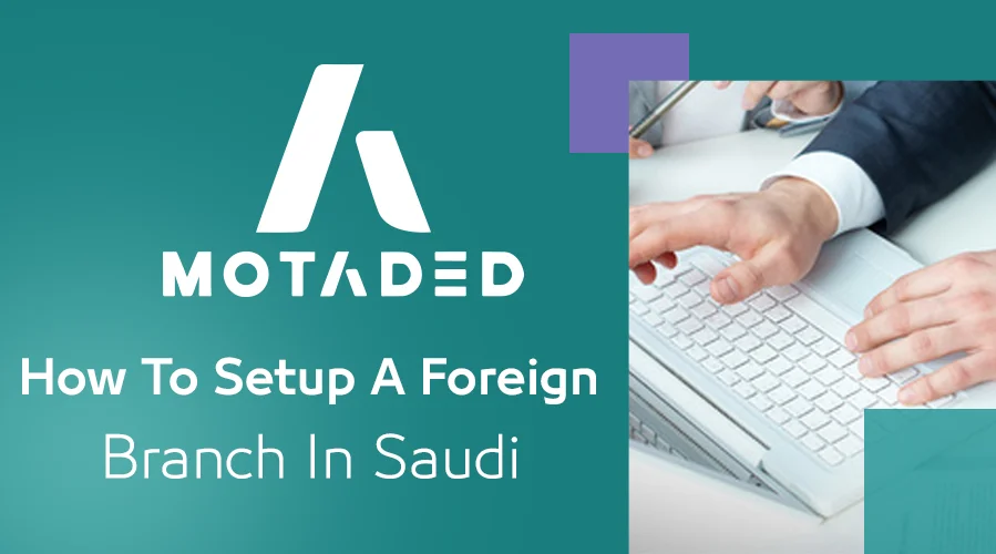 Guide on how to setup a foreign branch in saudi