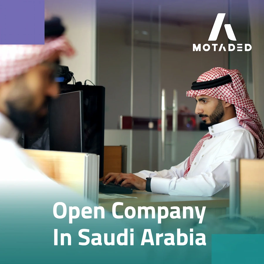 Why choose Motadad to open company in Saudi Arabia?