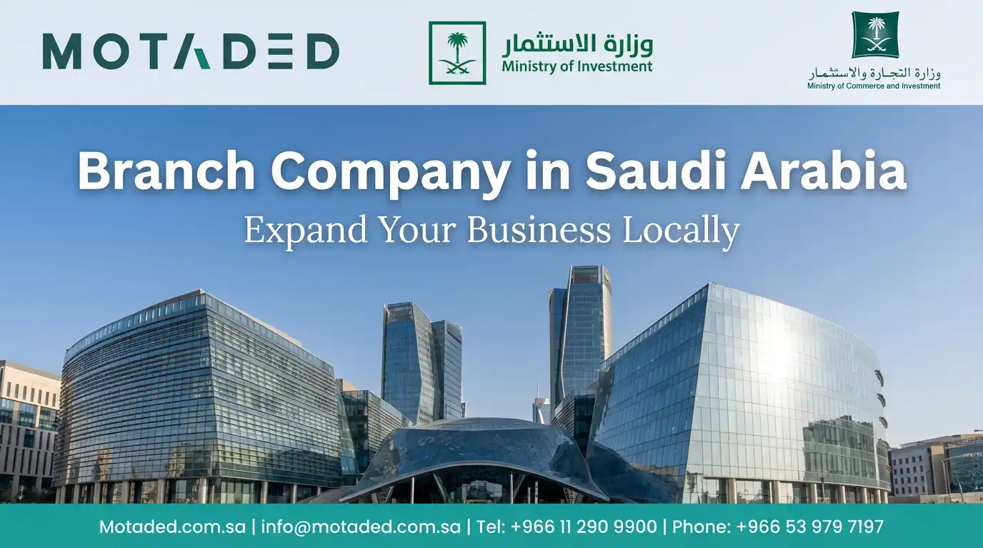 Open Branch Company in Saudi Arabia 2026 | Sovereignty & Empowerment Guide - Motaded