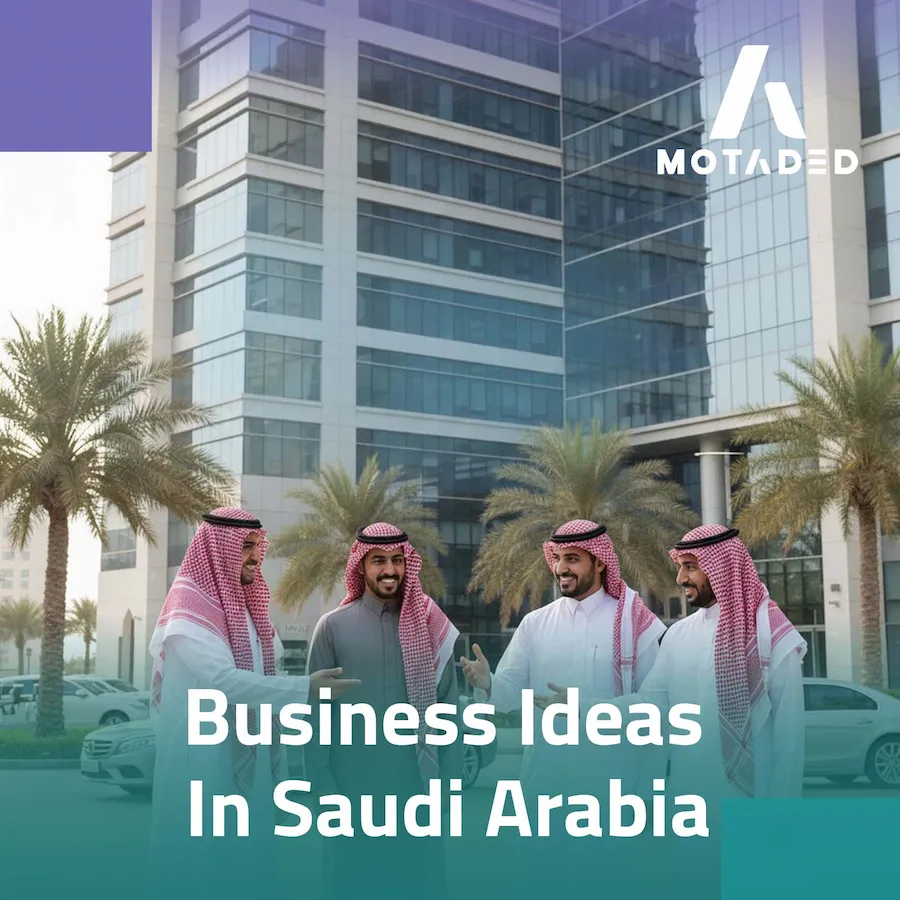 Practical business ideas in Saudi Arabia for expansion 2025