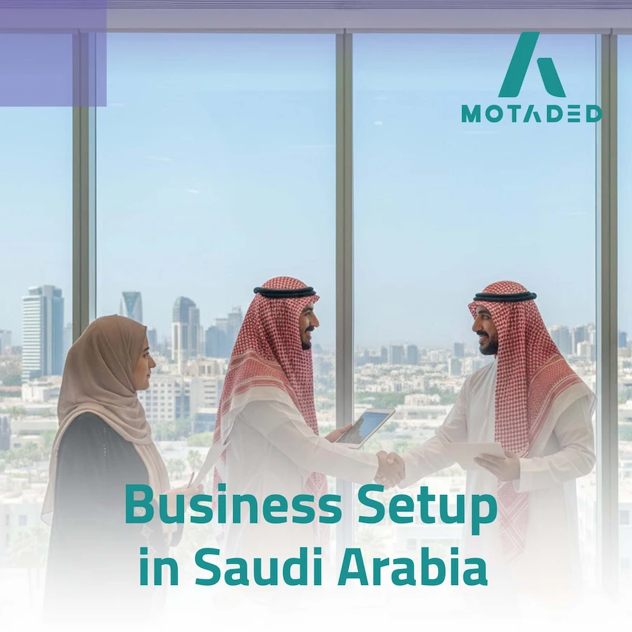 Business Setup in Saudi Arabia: A Complete Guide to Legal Requirements, Benefits, and Steps