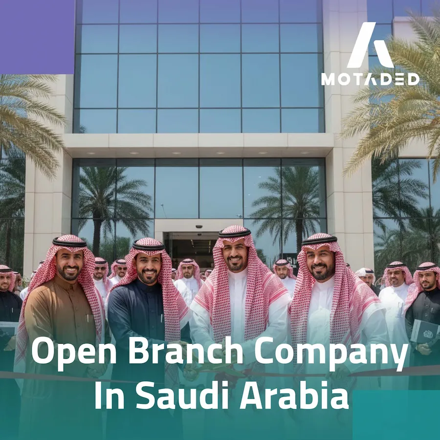 Open Branch Company in Saudi Arabia: Key Guide for Investors