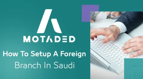 how to setup a foreign branch in saudi